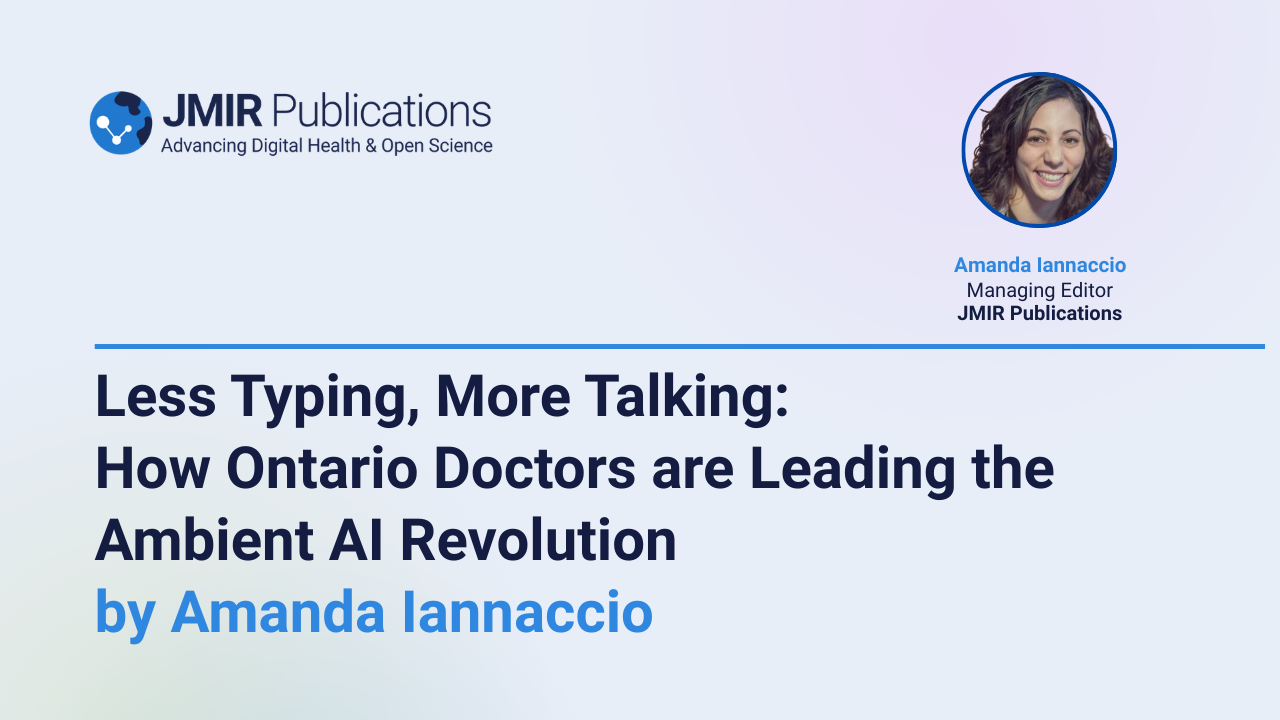 Less Typing, More Talking: How Ontario Doctors are Leading the Ambient AI Revolution